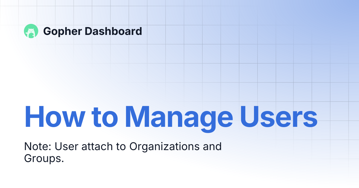 How to Manage Users | Gopher Dashboard